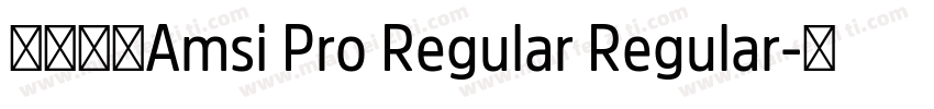 字体全称Amsi Pro Regular Regular字体转换
